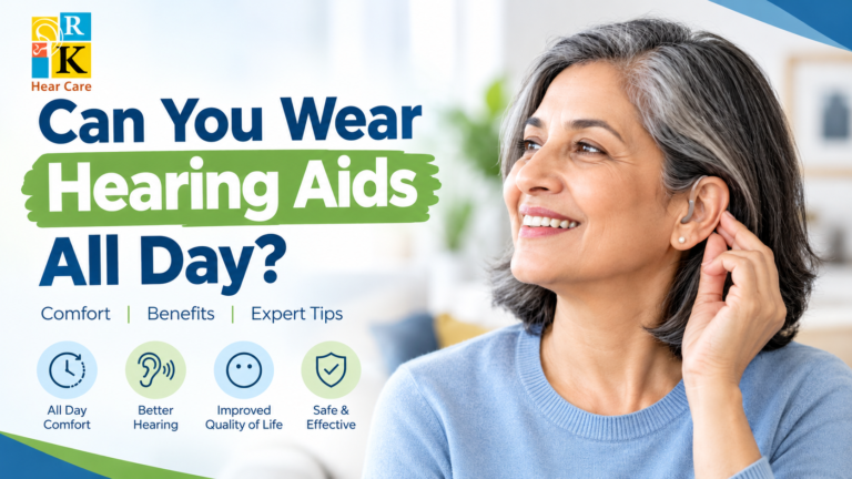 Can You Wear Hearing Aids All Day? Key Differences, Benefits and Comfort Tips